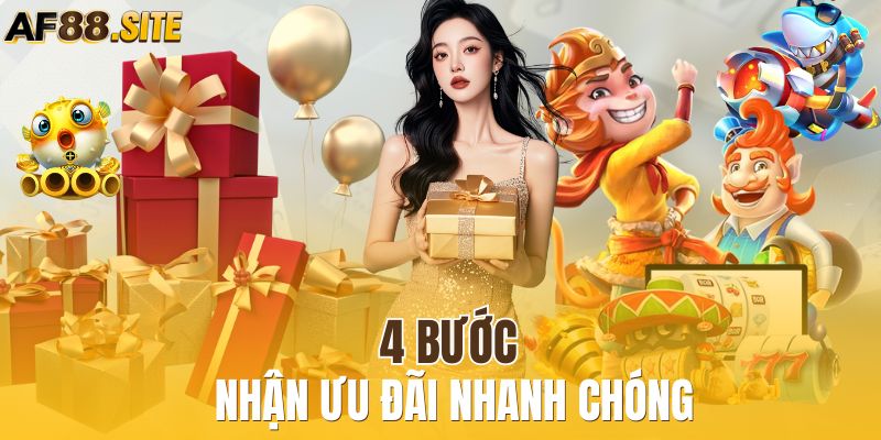 4 bước nhận ưu đãi nhanh chóng