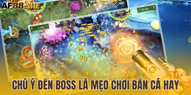 Chú ý đến boss là mẹo chơi bắn cá hay