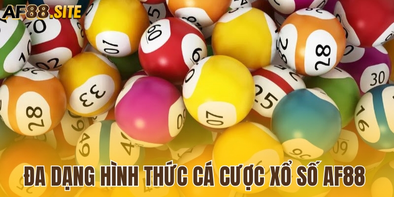 Đa dạng hình thức cá cược tại xổ số AF88