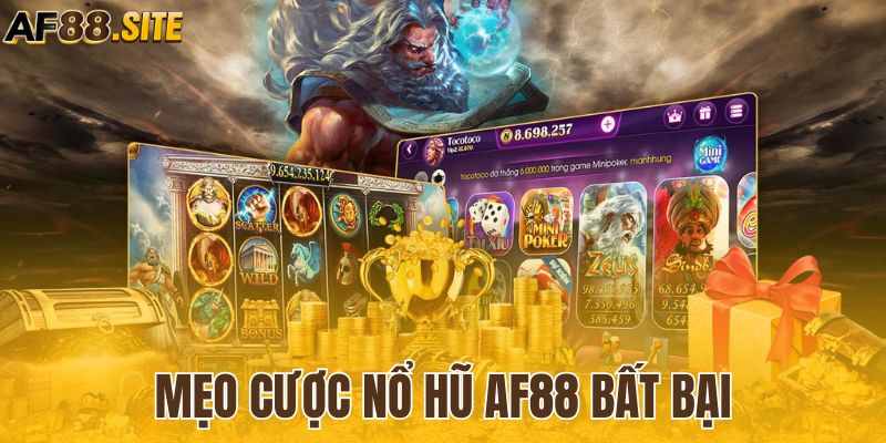 Mẹo cược nổ hũ AF88 bất bại