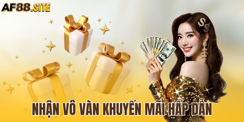 Nhận vô vàn khuyến mãi hấp dẫn mỗi ngày với nổ hũ AF88