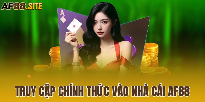 Truy cập chính thức vào nhà cái AF88
