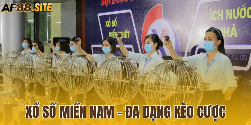 Xổ số miền Nam - Đa dạng kèo cược cho người chơi chọn